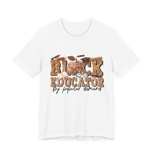 Black Educator T-Shirt — "By Popular Demand" Teacher Appreciation Tee