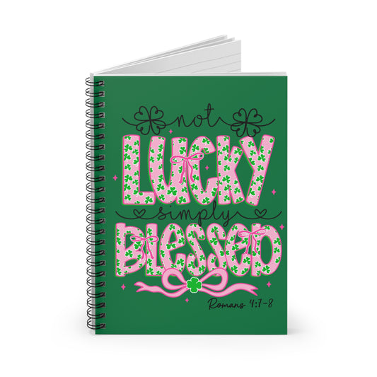 Ruled Spiral Notebook — "Not Lucky, Simply Blessed" Christian St. Patrick’s Day Journal