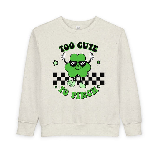 Toddler Sweatshirt — "Too Cute to Pinch" St. Patrick's Day Shamrock Sweatshirt for Babies & Toddlers