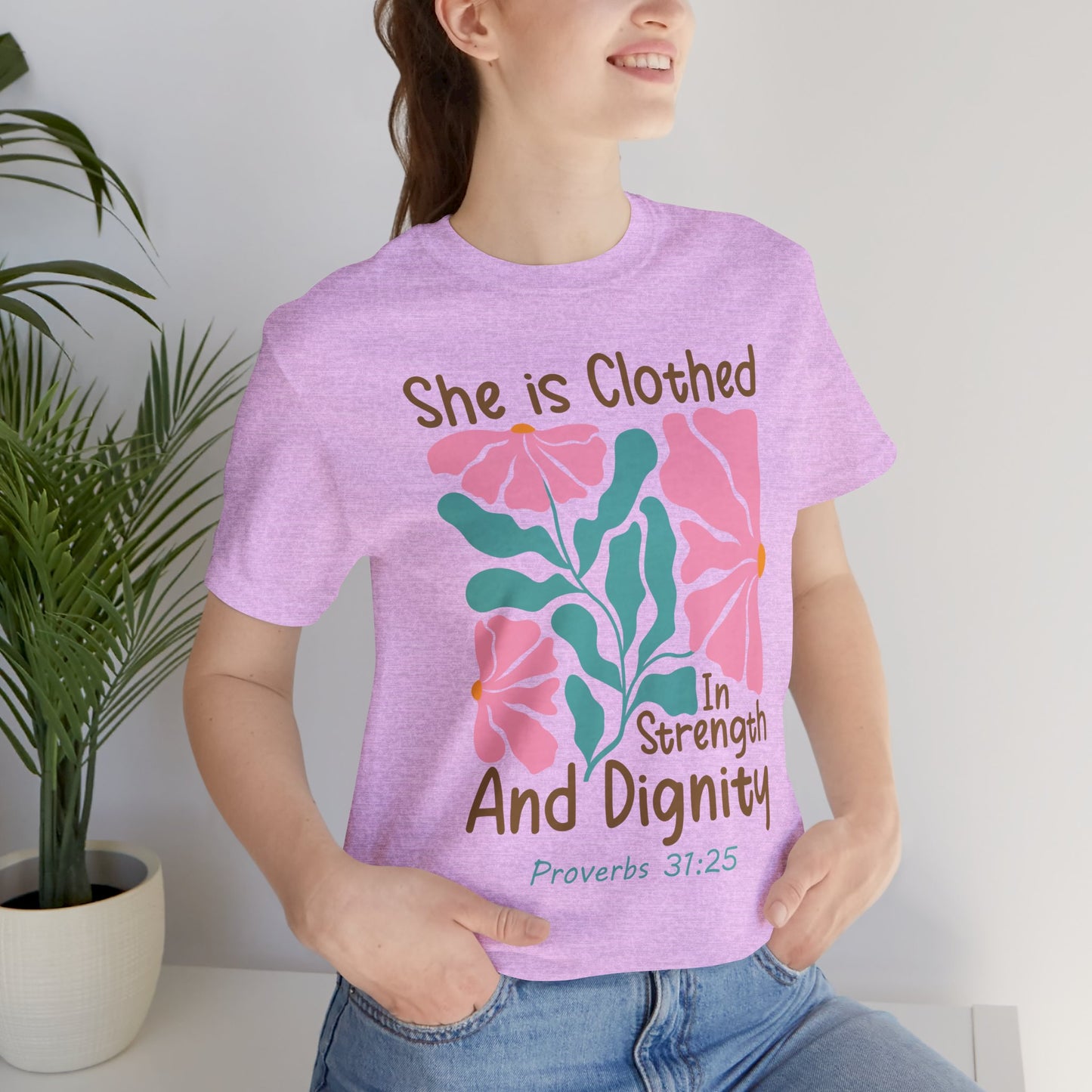 She is Clothed in Strength and Dignity Tee — Proverbs 31:25 Floral Christian T-Shirt