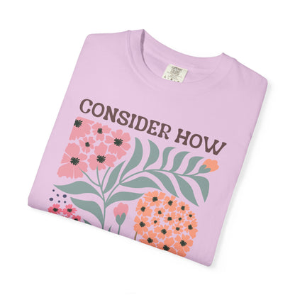 Consider How Wildflowers Grow T-Shirt — Luke 12:27 Floral Bible Quote Tee