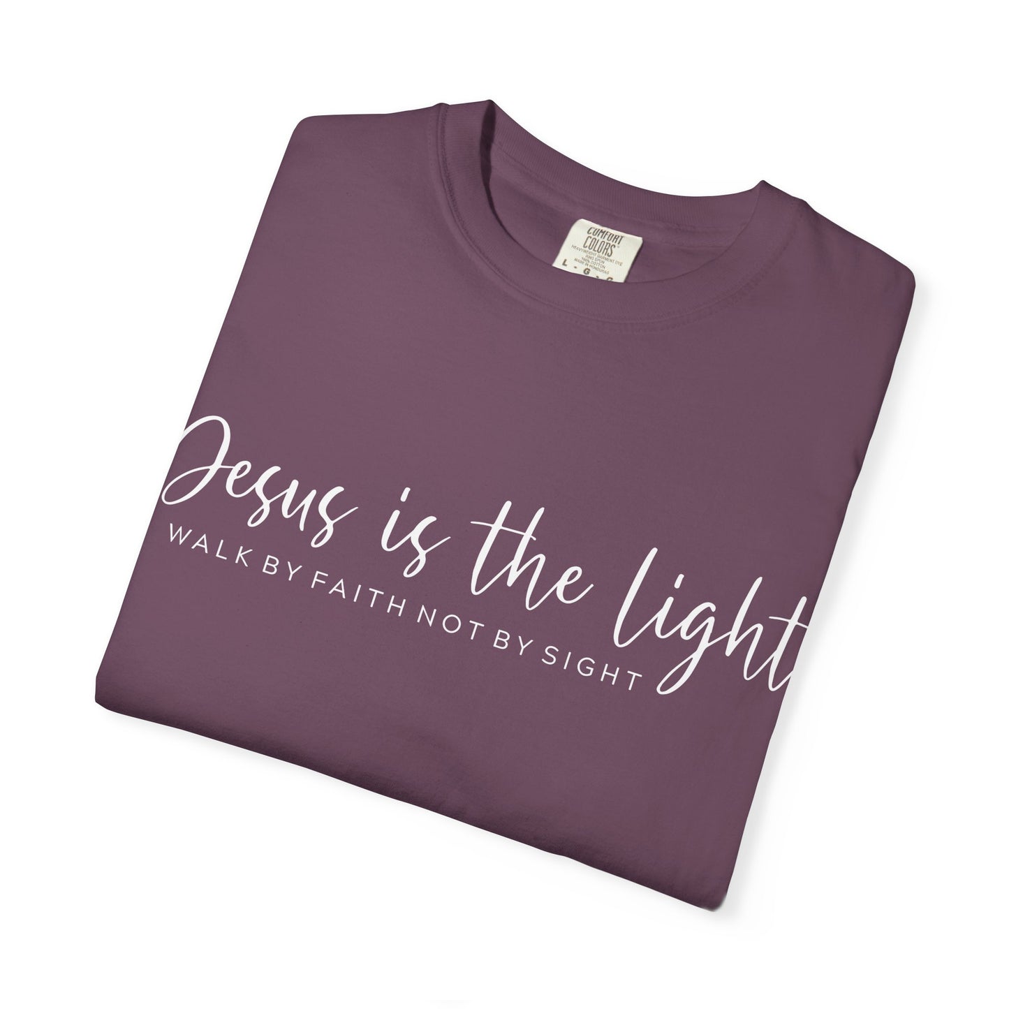 Jesus Is the Light T-Shirt — "Walk by Faith Not by Sight" Christian Tee- comfort colors
