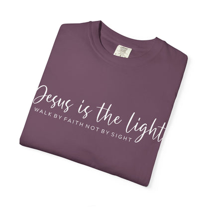 Jesus Is the Light T-Shirt — "Walk by Faith Not by Sight" Christian Tee- comfort colors