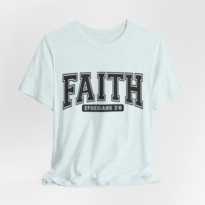 Faith Ephesians 2:8 T-Shirt — Christian Scripture Tee