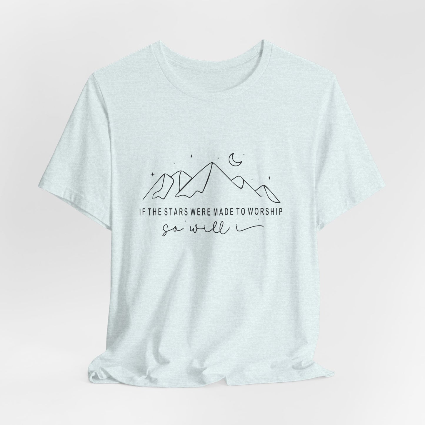 (“If the stars were made to worship, so will I”)
