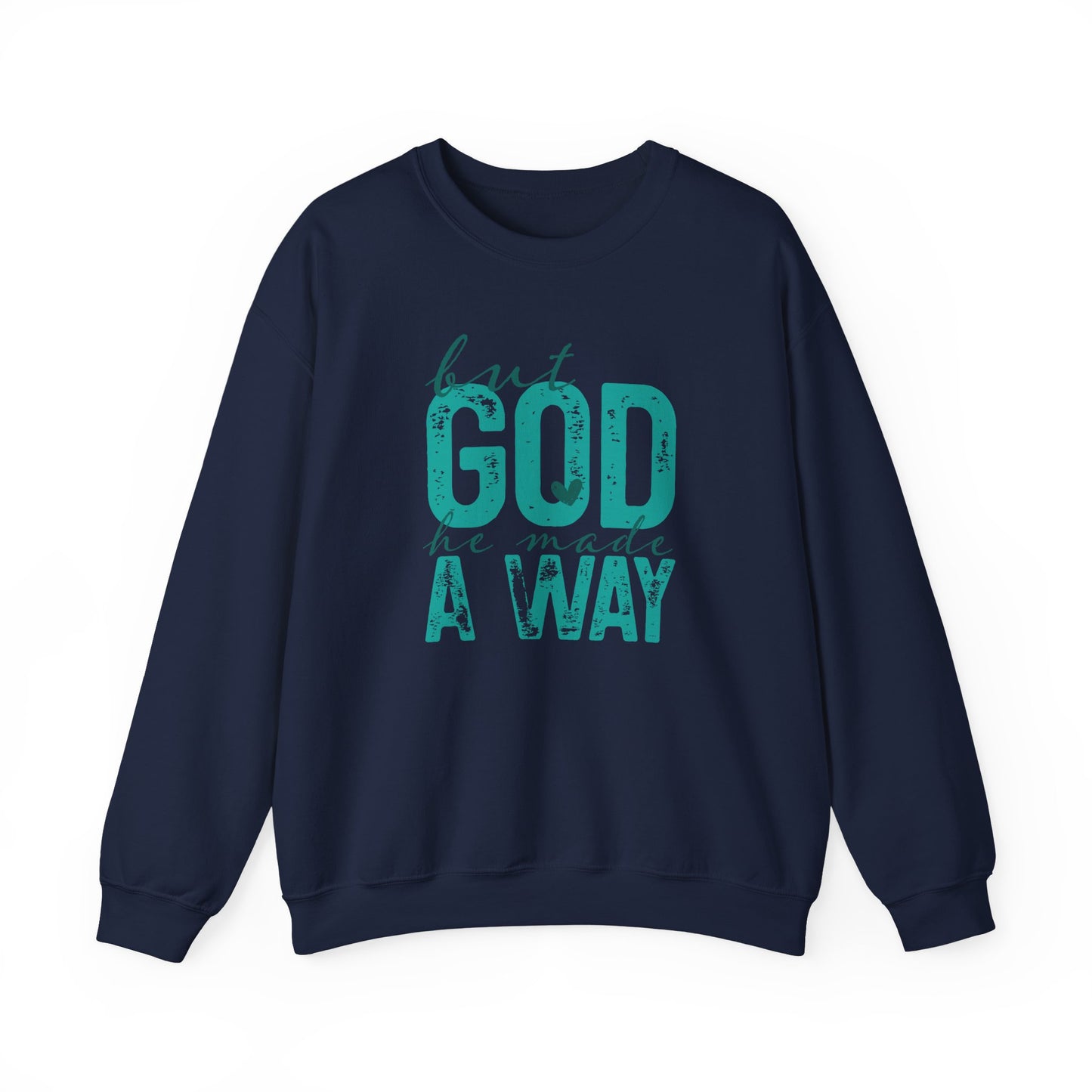 Christian Crewneck Sweatshirt — "But God He Made A Way" Inspirational Pullover