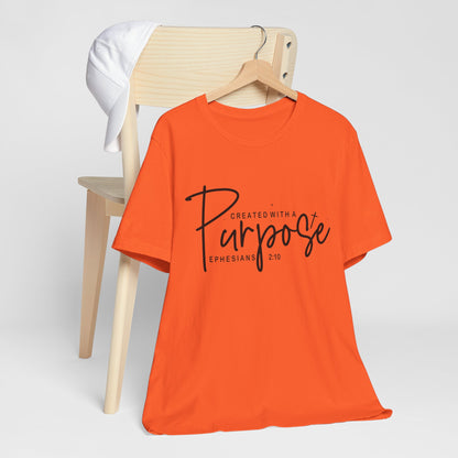 Created with a Purpose T-Shirt — "Created with a Purpose" Ephesians 2:10 Inspirational Tee