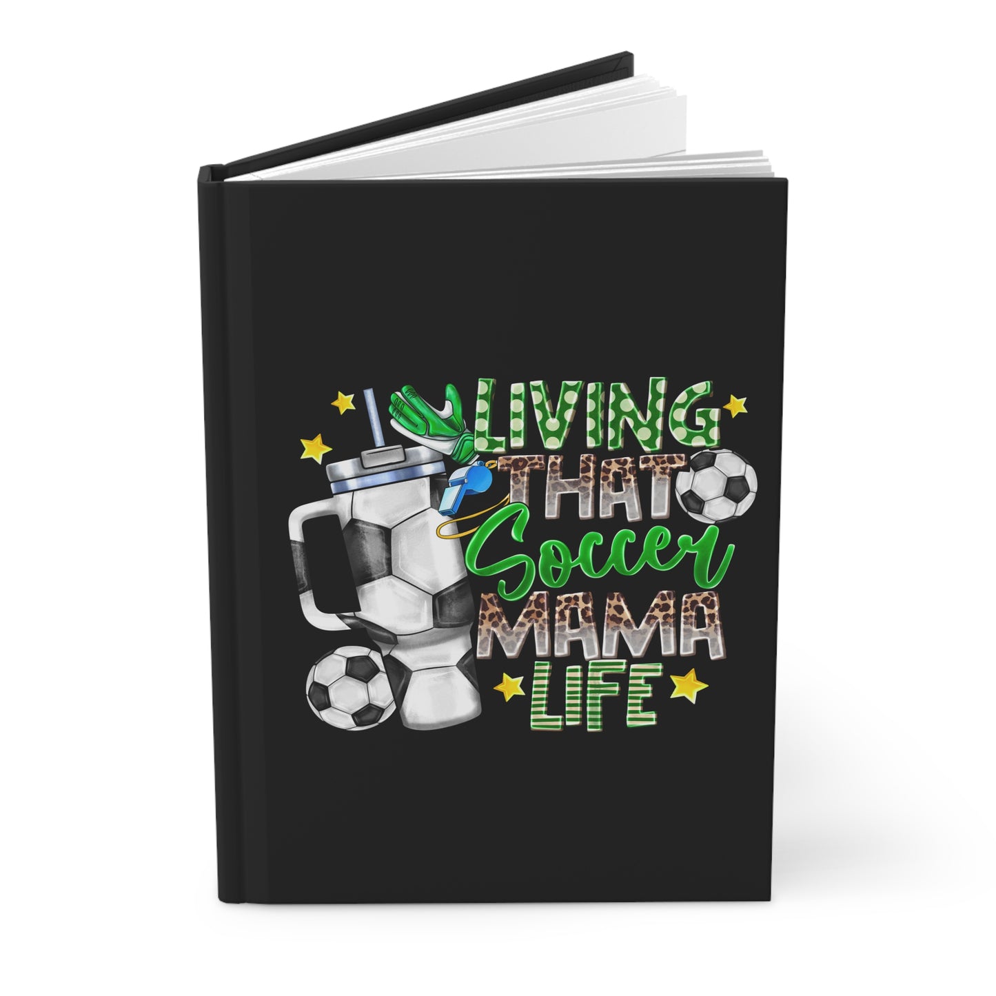 Journal — "Living That Soccer Mama Life" Hardcover Notebook