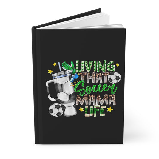 Journal — "Living That Soccer Mama Life" Hardcover Notebook