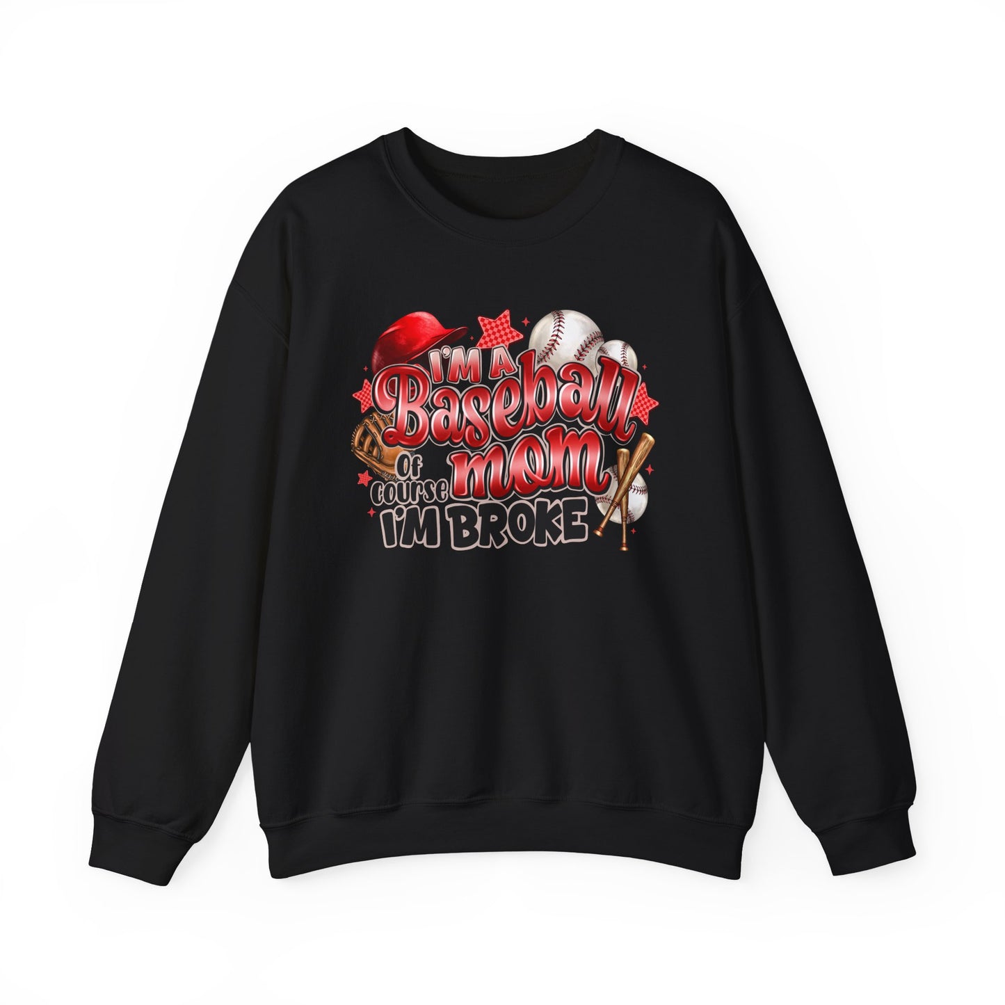 Baseball Mom Sweatshirt - "Of Course I'm Broke" Funny Mom Gift