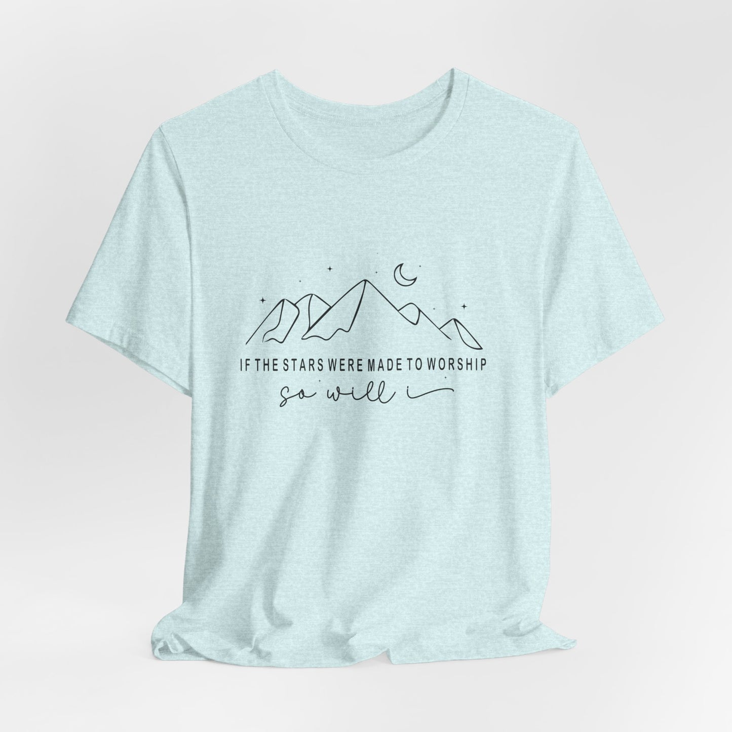 (“If the stars were made to worship, so will I”)