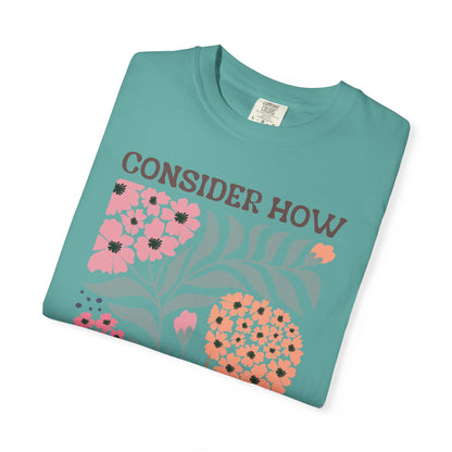 Consider How Wildflowers Grow T-Shirt — Luke 12:27 Floral Bible Quote Tee