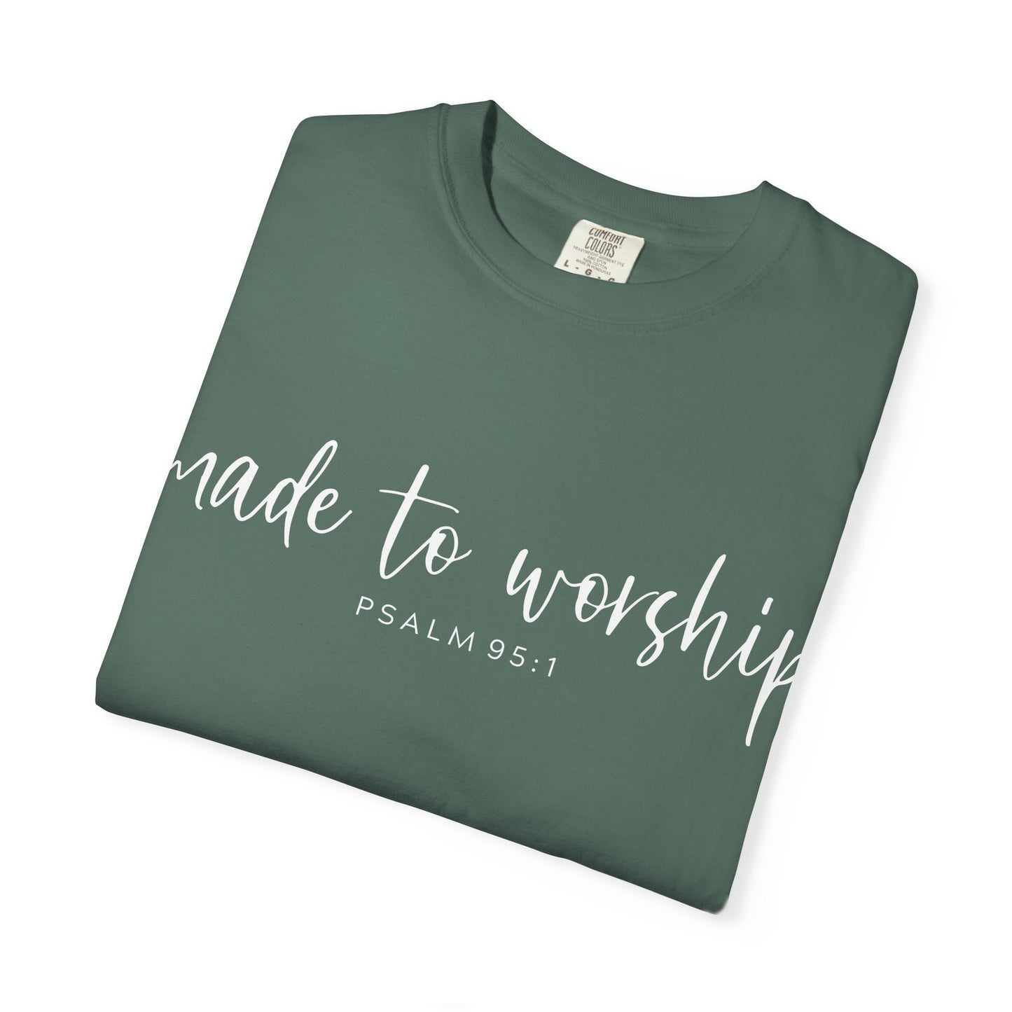 Made to Worship - Comfort Colors