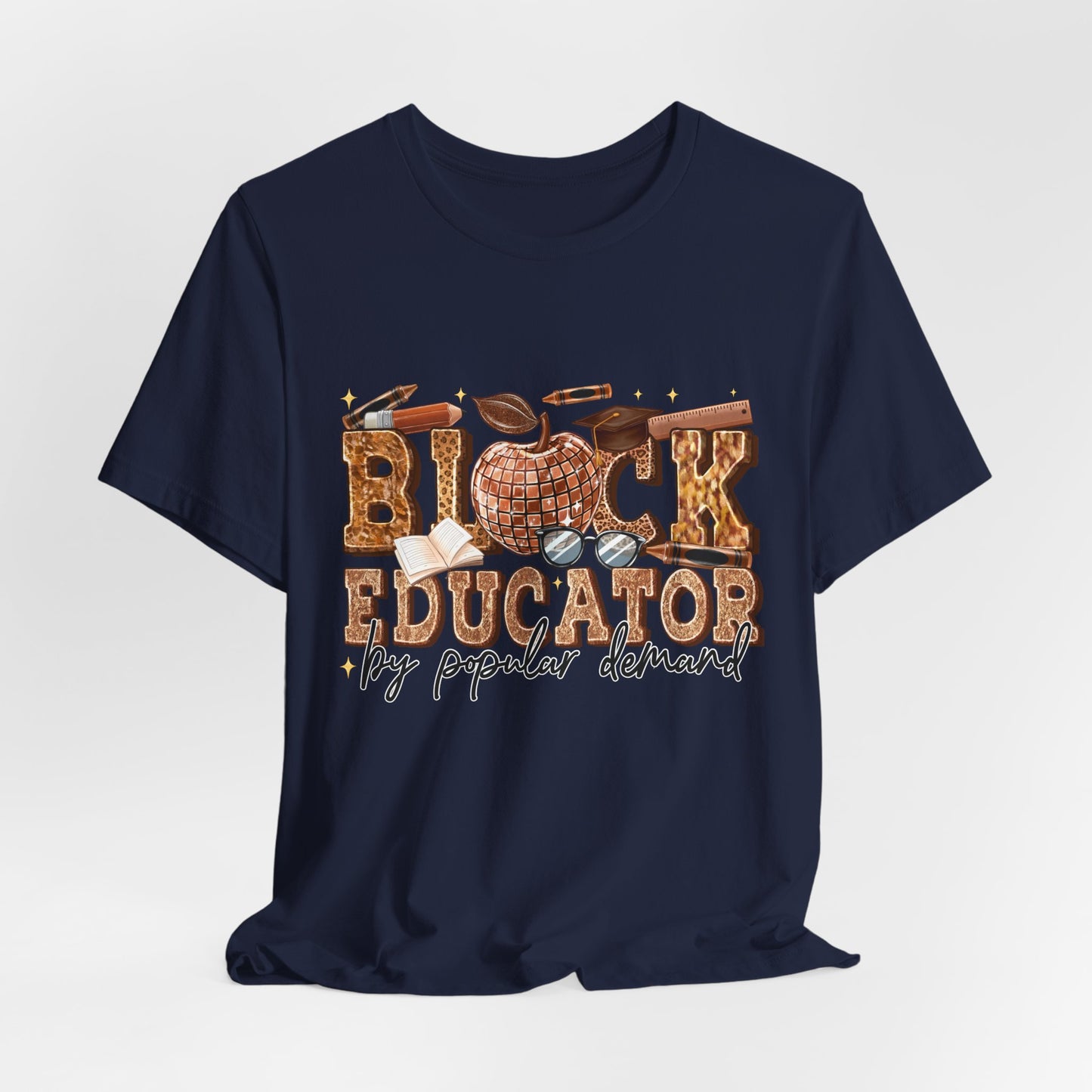 Black Educator T-Shirt — "By Popular Demand" Teacher Appreciation Tee