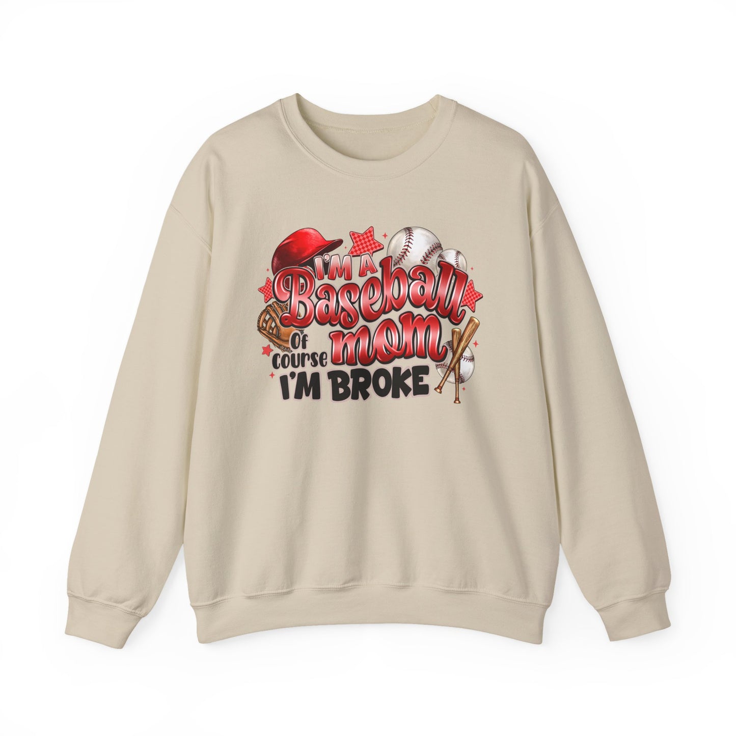 Baseball Mom Sweatshirt - "Of Course I'm Broke" Funny Mom Gift