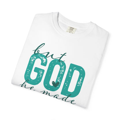 Christian T-Shirt — “But God He Made A Way” Inspirational Faith Tee