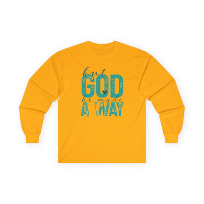 Long Sleeve Tee — 'But God Made A Way' Inspirational Faith Shirt