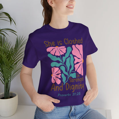 She is Clothed in Strength and Dignity Tee — Proverbs 31:25 Floral Christian T-Shirt