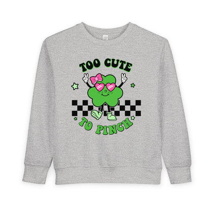 Toddler Sweatshirt — "Too Cute to Pinch" St. Patrick's Day Shamrock Crewneck