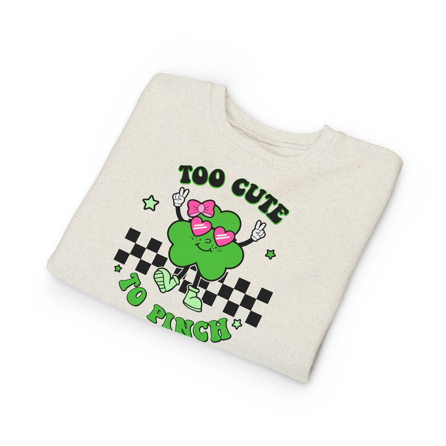 Toddler Sweatshirt — "Too Cute to Pinch" St. Patrick's Day Shamrock Crewneck