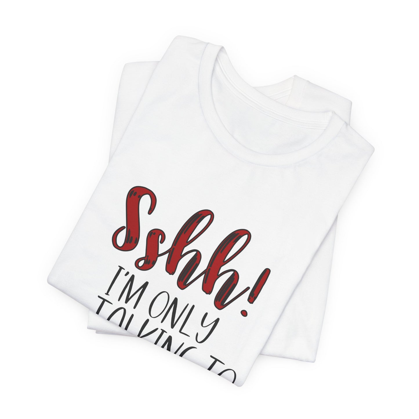 Faith Graphic Tee — “Shh! I’m Only Talking to Jesus Today” Christian T‑Shirt