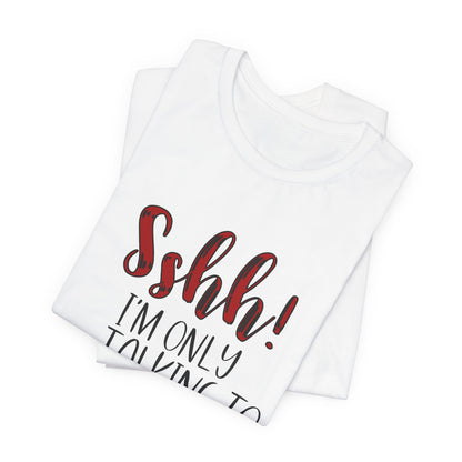 Faith Graphic Tee — “Shh! I’m Only Talking to Jesus Today” Christian T‑Shirt