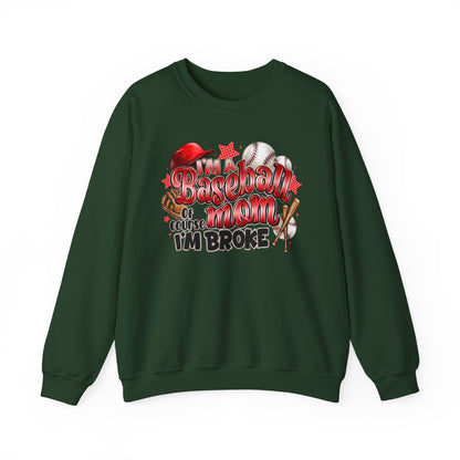 Baseball Mom Sweatshirt - "Of Course I'm Broke" Funny Mom Gift