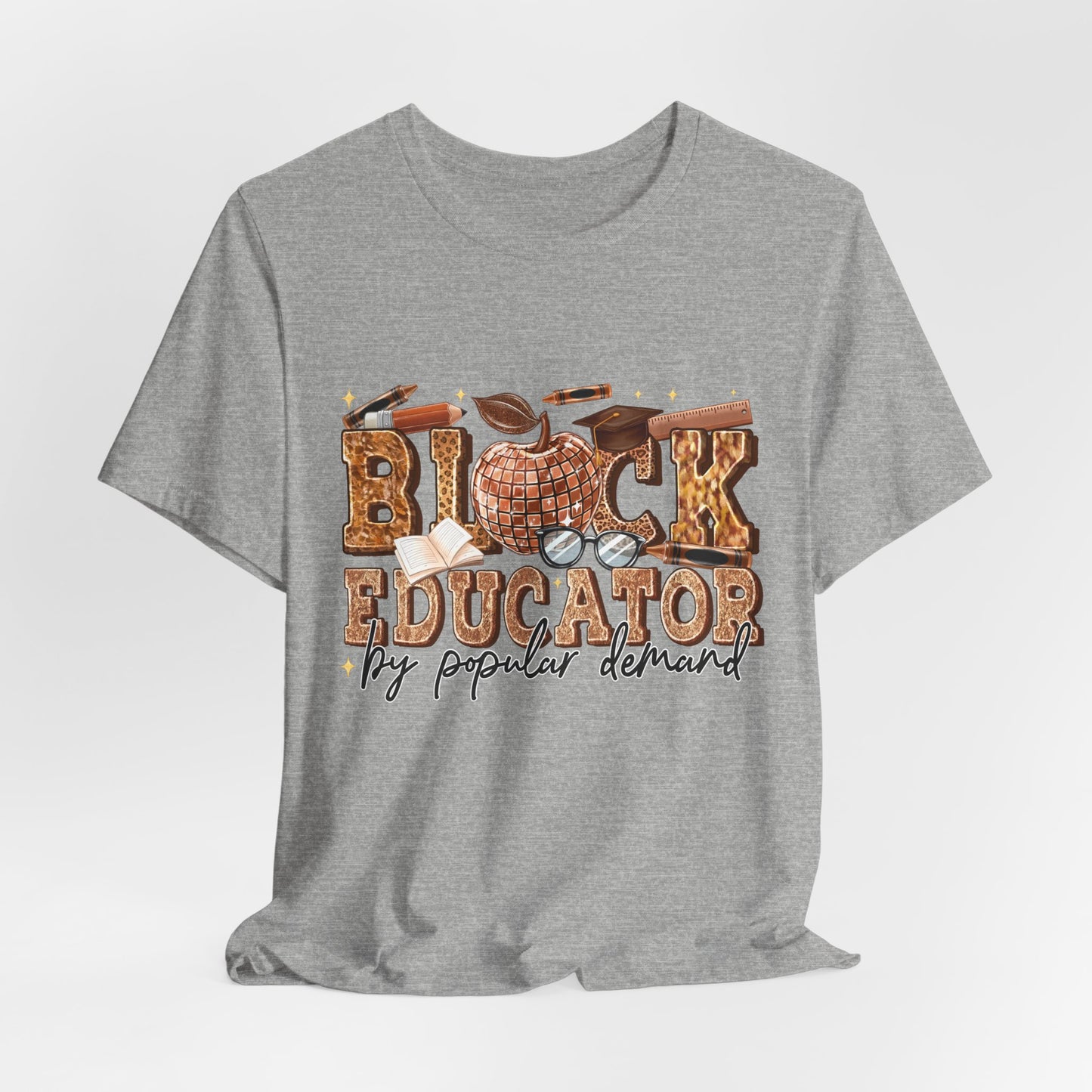Black Educator T-Shirt — "By Popular Demand" Teacher Appreciation Tee