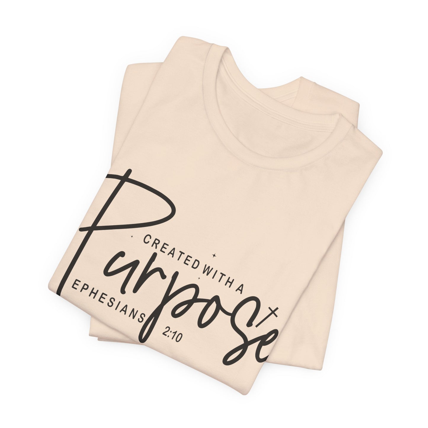 Created with a Purpose T-Shirt — "Created with a Purpose" Ephesians 2:10 Inspirational Tee