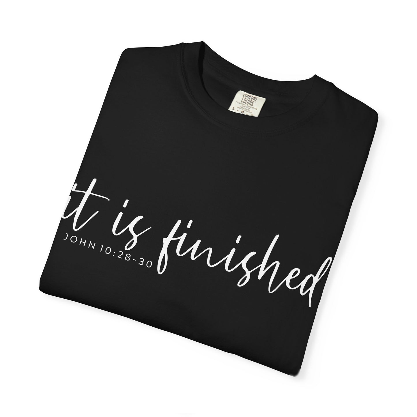 It Is Finished T-Shirt — Inspirational Christian Scripture Tee (John 19:30) COMFORT COLOR