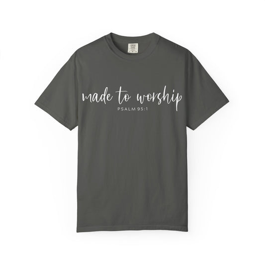Made to Worship - Comfort Colors
