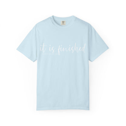 It Is Finished T-Shirt — Inspirational Christian Scripture Tee (John 19:30) COMFORT COLOR