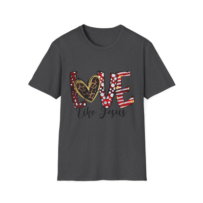Love Like Jesus T-Shirt — Christian Faith Graphic Tee with Heart Lettering