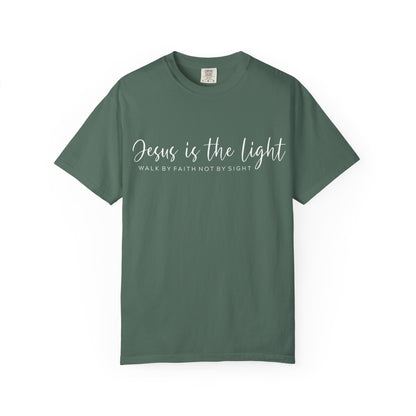Jesus Is the Light T-Shirt — "Walk by Faith Not by Sight" Christian Tee- comfort colors
