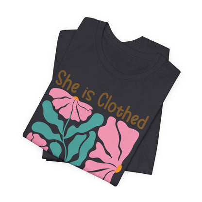She is Clothed in Strength and Dignity Tee — Proverbs 31:25 Floral Christian T-Shirt