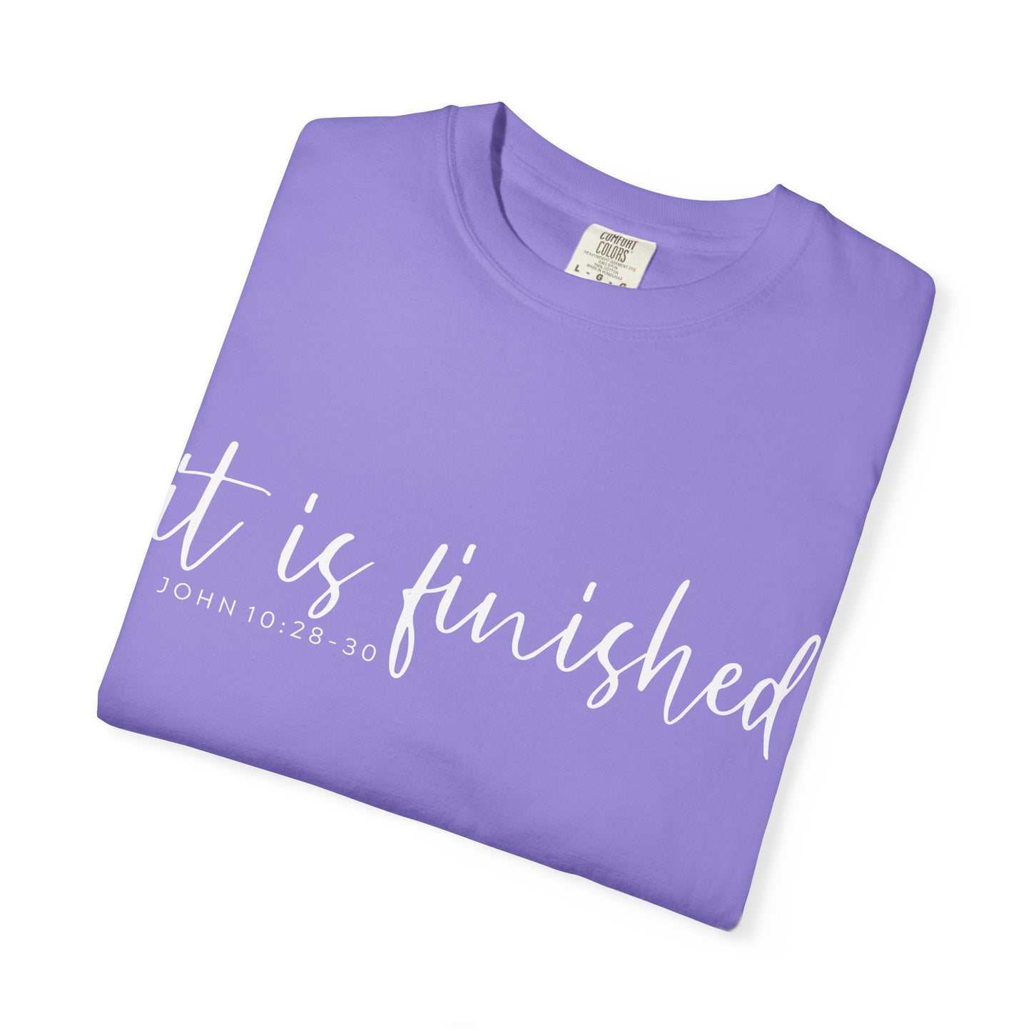 It Is Finished T-Shirt — Inspirational Christian Scripture Tee (John 19:30) COMFORT COLOR