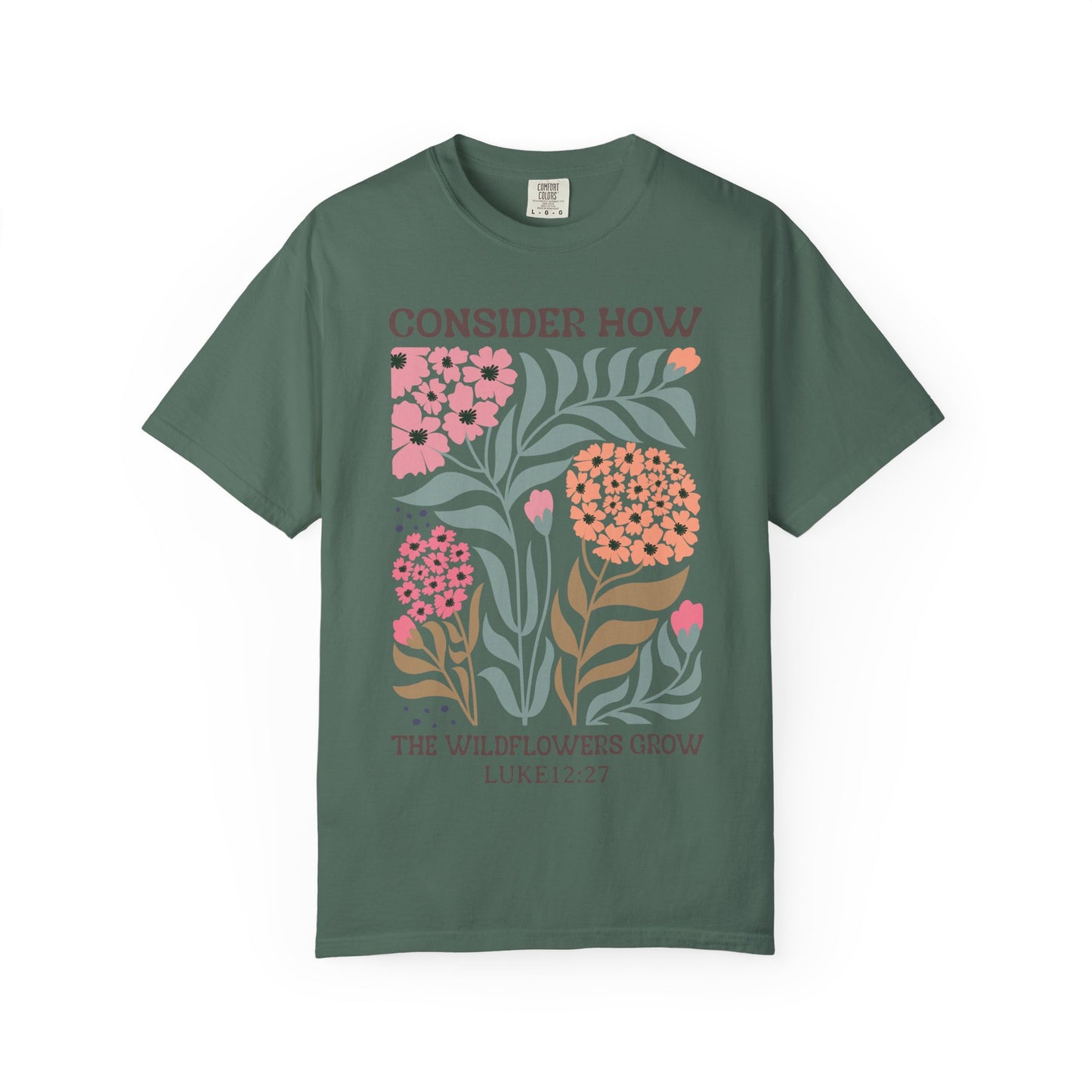 Consider How Wildflowers Grow T-Shirt — Luke 12:27 Floral Bible Quote Tee