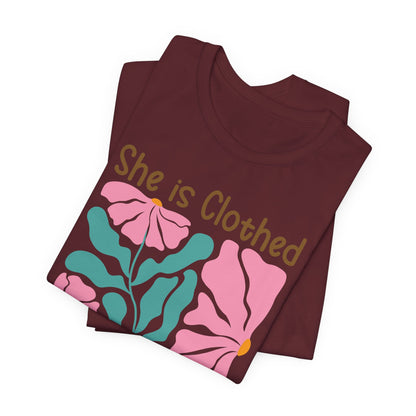She is Clothed in Strength and Dignity Tee — Proverbs 31:25 Floral Christian T-Shirt