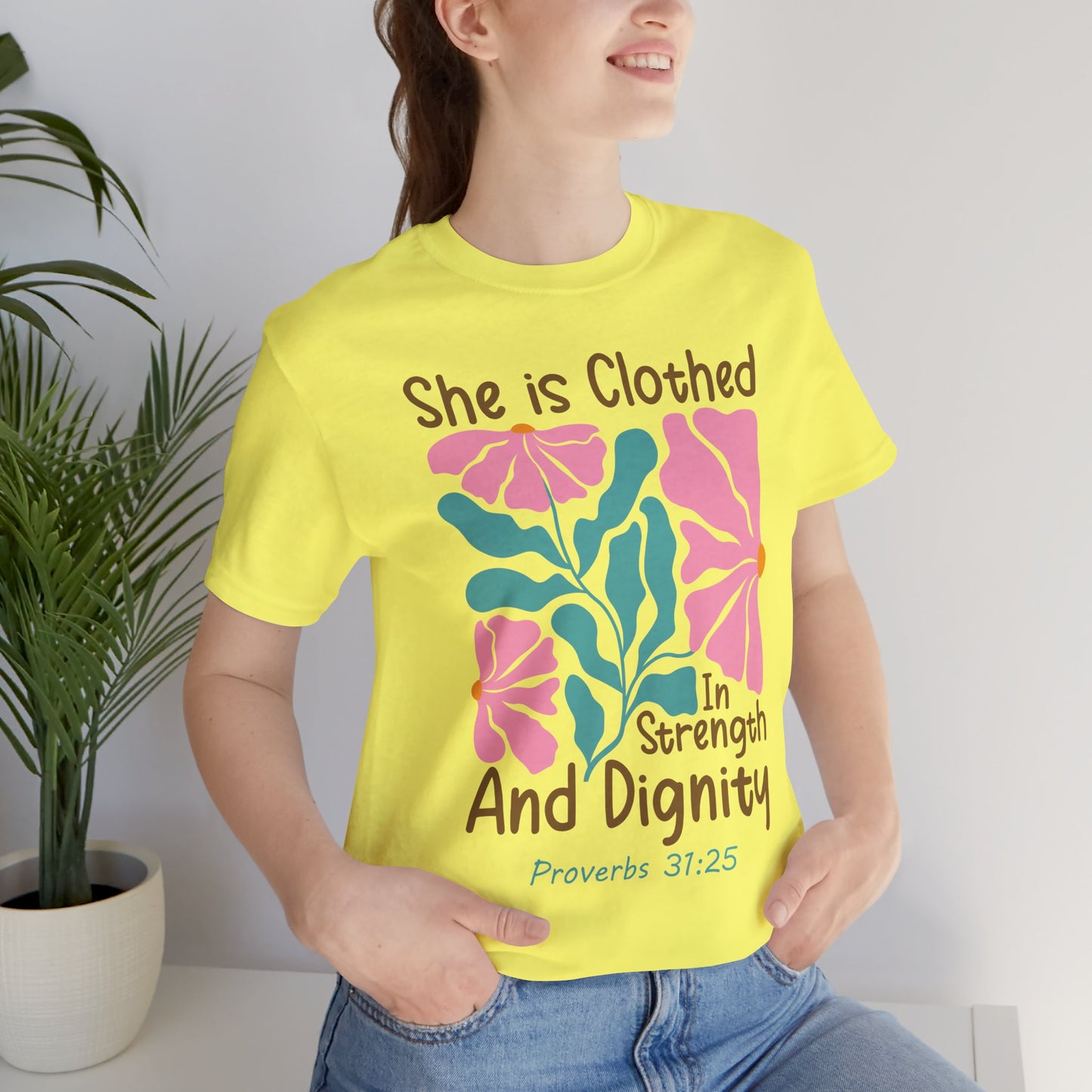 She is Clothed in Strength and Dignity Tee — Proverbs 31:25 Floral Christian T-Shirt
