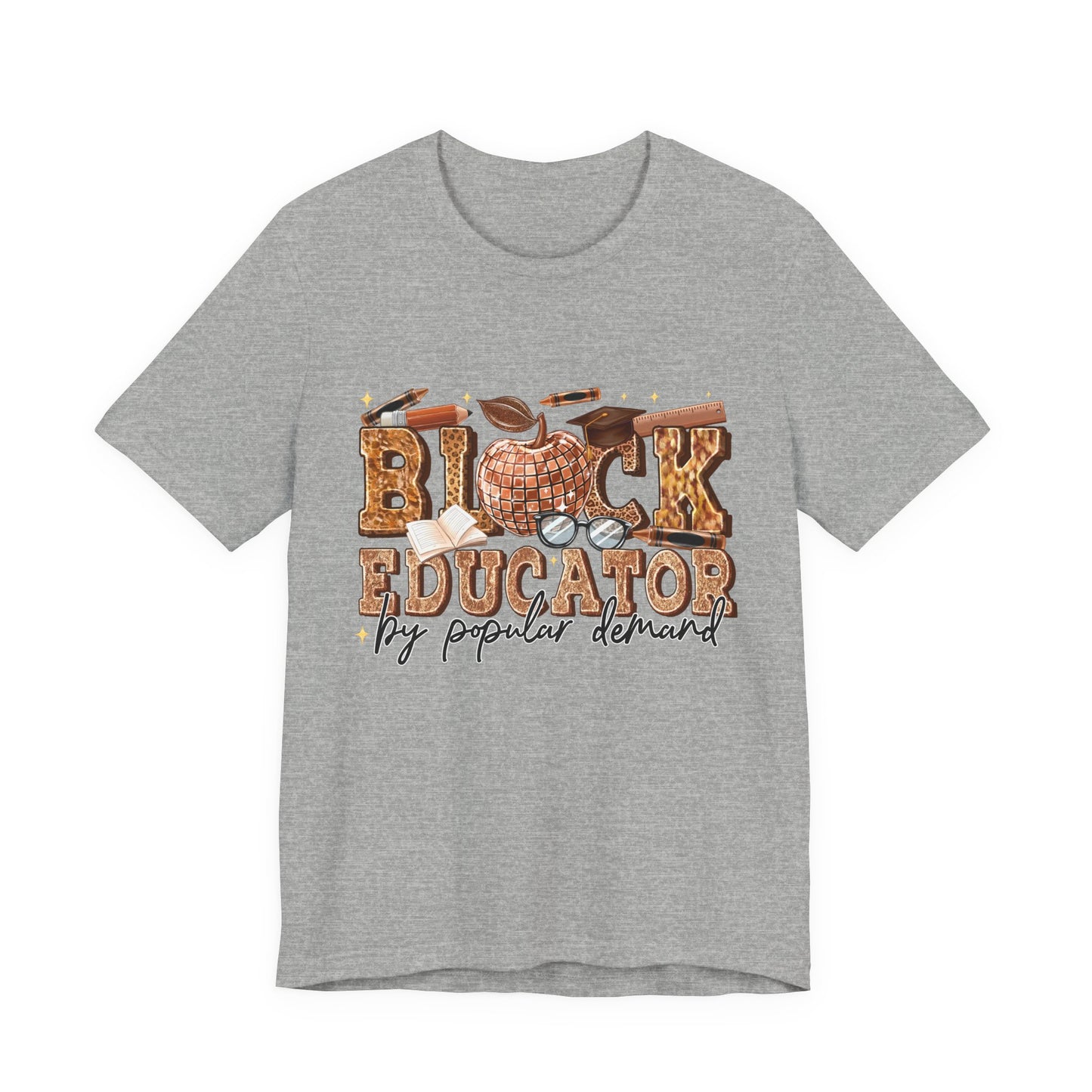 Black Educator T-Shirt — "By Popular Demand" Teacher Appreciation Tee
