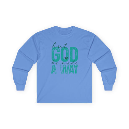 Long Sleeve Tee — 'But God Made A Way' Inspirational Faith Shirt