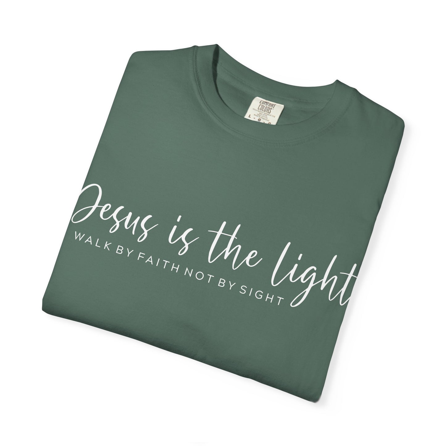 Jesus Is the Light T-Shirt — "Walk by Faith Not by Sight" Christian Tee- comfort colors