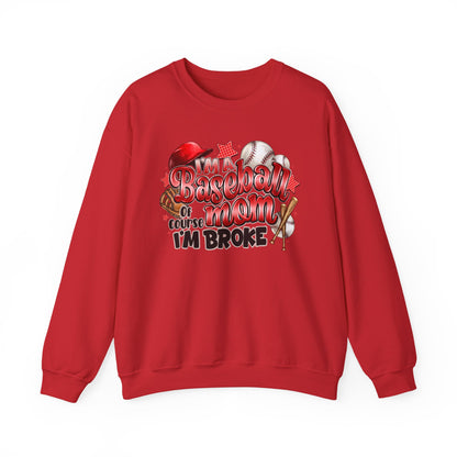 Baseball Mom Sweatshirt - "Of Course I'm Broke" Funny Mom Gift