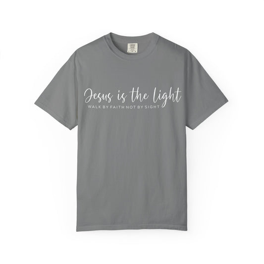 Jesus Is the Light T-Shirt — "Walk by Faith Not by Sight" Christian Tee- comfort colors