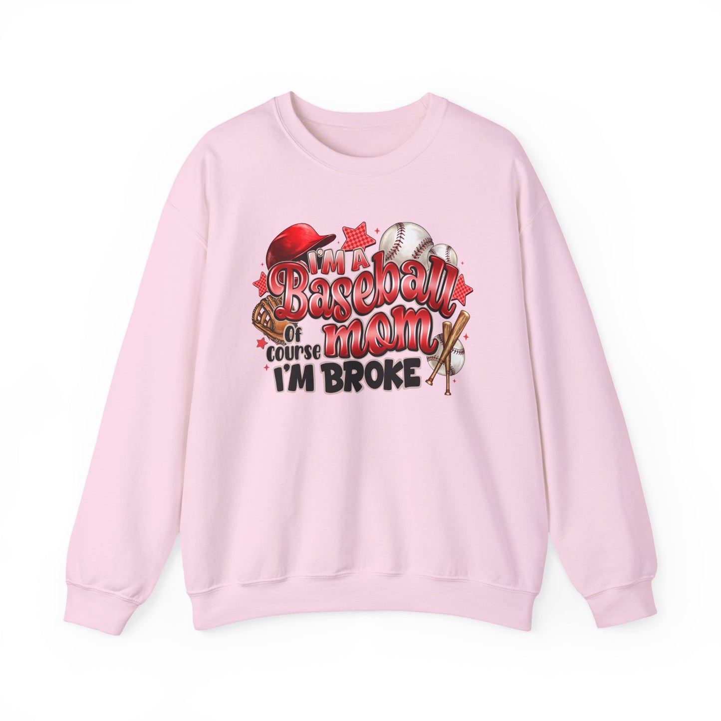 Baseball Mom Sweatshirt - "Of Course I'm Broke" Funny Mom Gift