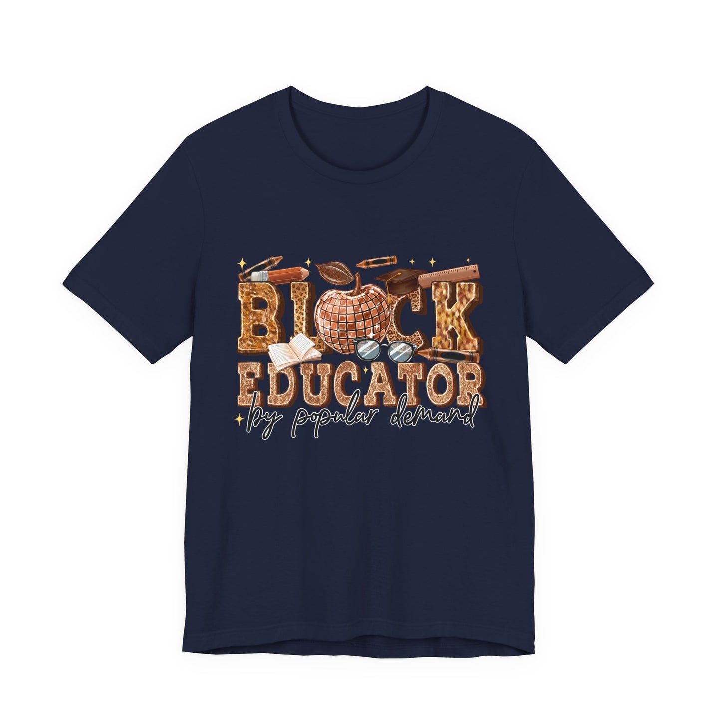 Black Educator T-Shirt — "By Popular Demand" Teacher Appreciation Tee