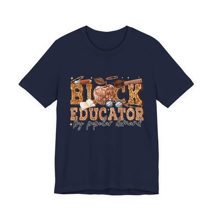 Black Educator T-Shirt — "By Popular Demand" Teacher Appreciation Tee