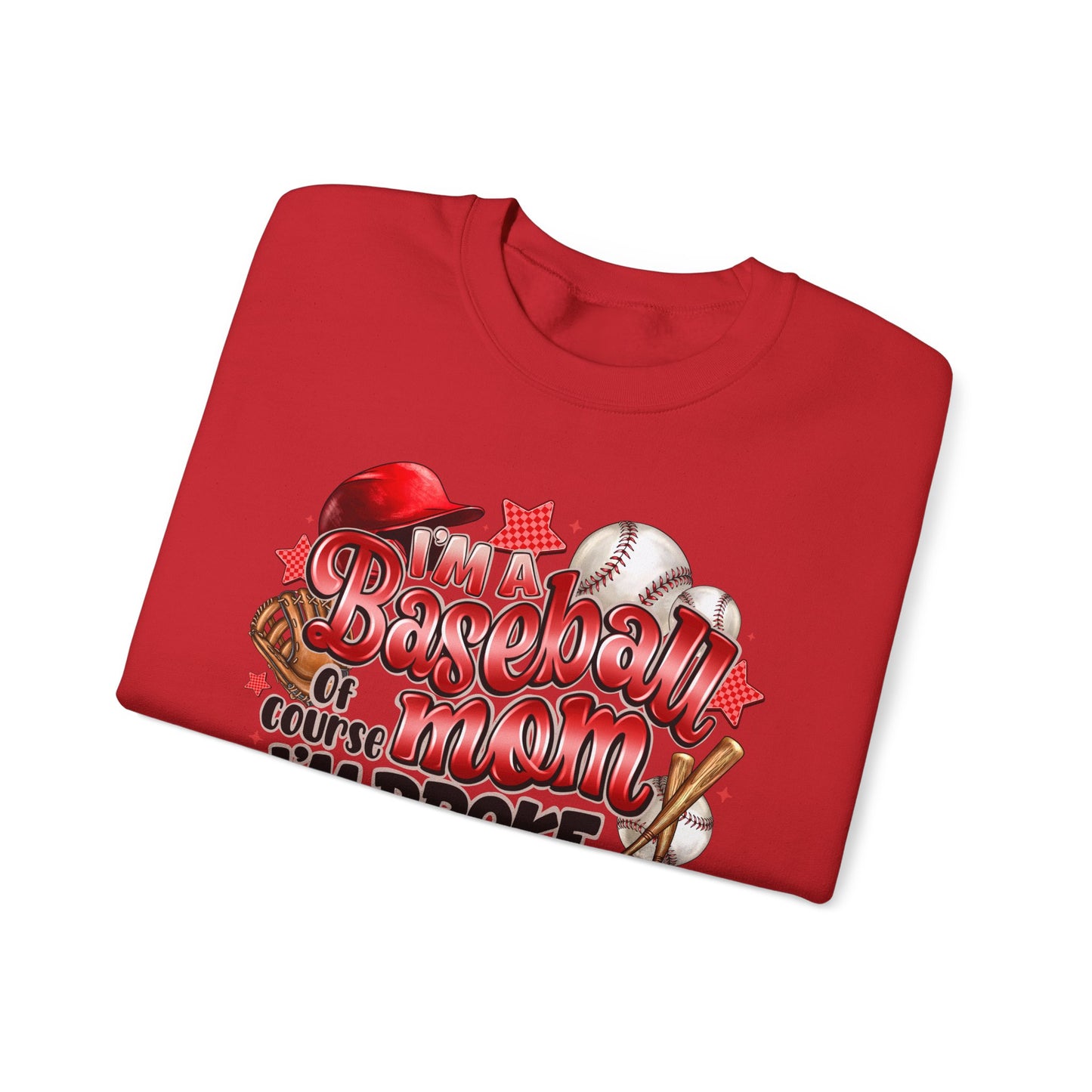 Baseball Mom Sweatshirt - "Of Course I'm Broke" Funny Mom Gift