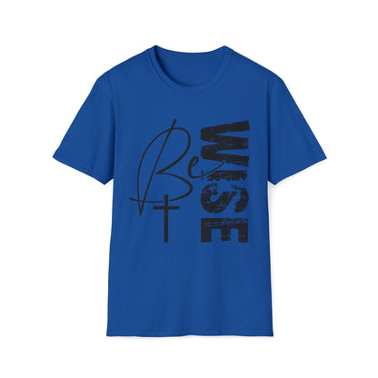 Wise Faith T-Shirt — "Be Wise”  Cross Vertical Graphic Christian Tee