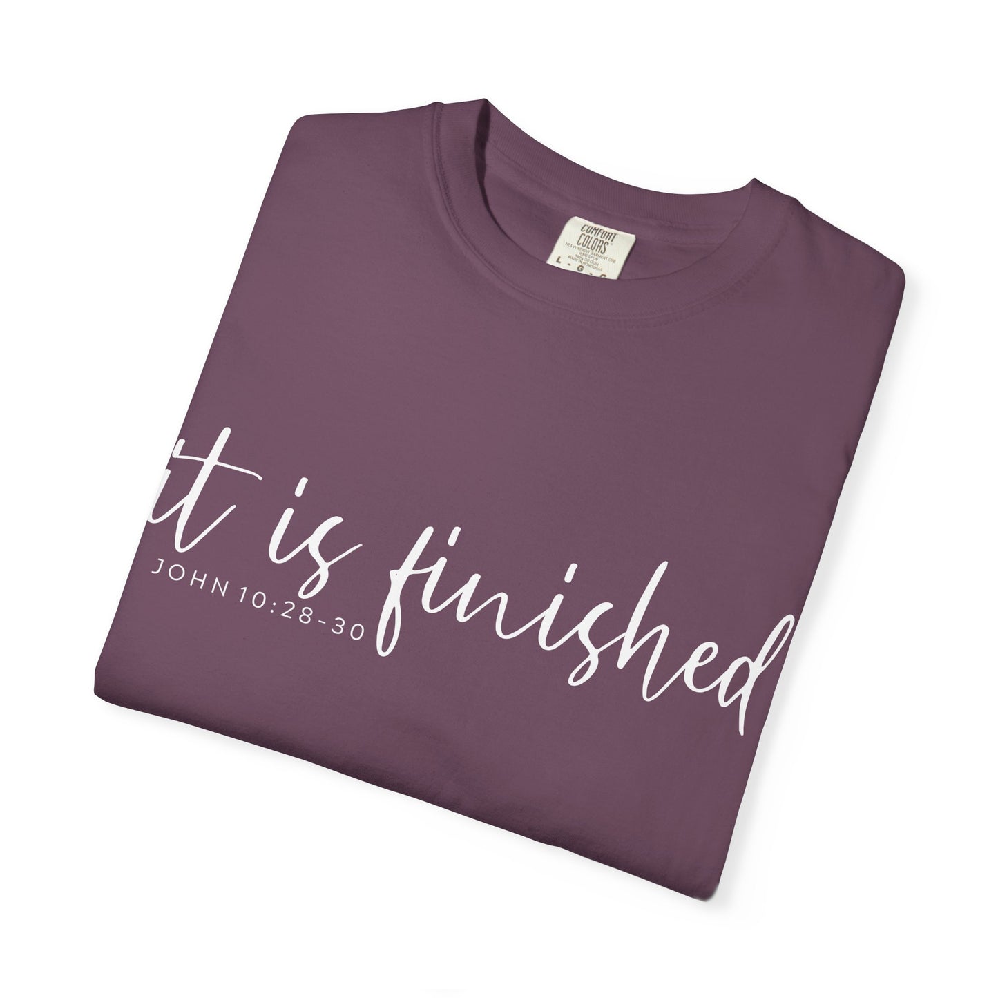 It Is Finished T-Shirt — Inspirational Christian Scripture Tee (John 19:30) COMFORT COLOR